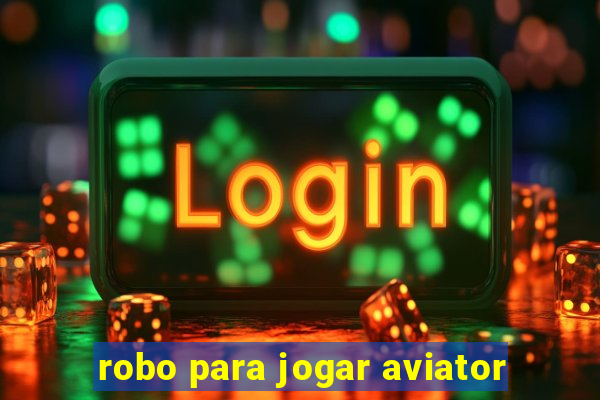 robo para jogar aviator